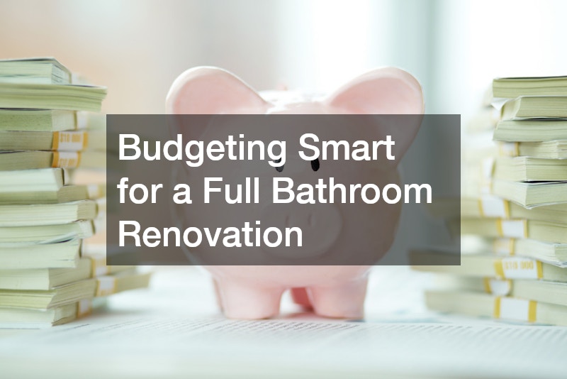 Budgeting Smart for a Full Bathroom Renovation